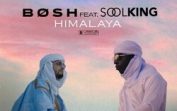 Bosh – Himalaya ft. Soolking