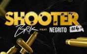 BRK – Shooter #4 ft. Negrito