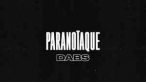 Dabs - Paranoïaque